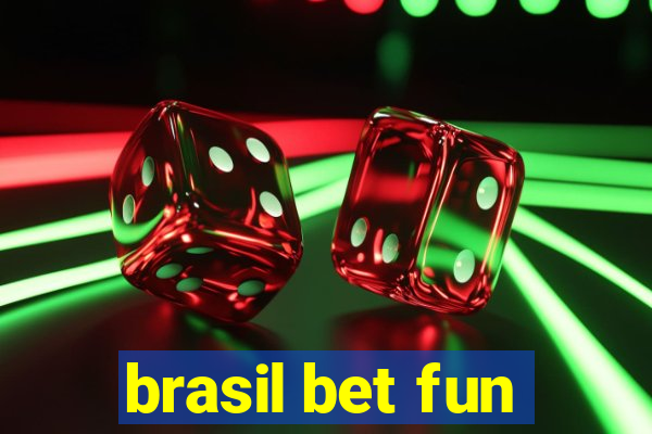 brasil bet fun